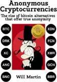 Anonymous Cryptocurrencies: The rise of bitcoin alternatives that offer true anonymity